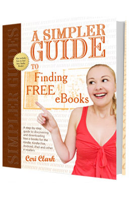 A Simpler Guide to Finding Free eBooks: A step-by-step guide to discovering and downloading free e-books for the Kindle, Kindle Fire, Android, iPad and other e-readers (Simpler Guides)