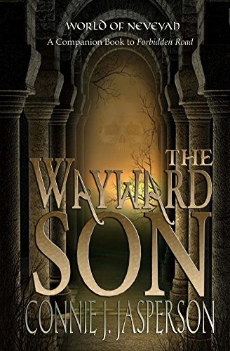 The Wayward Son: A Companion Book to Forbidden Road (Tower of Bones)