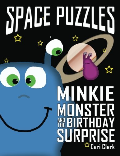 Space Puzzles: Minkie Monster and the Birthday Surprise (Preschool Puzzlers) (Volume 1)