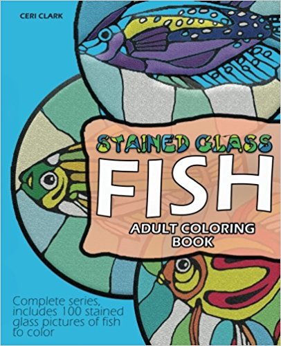 Stained Glass Fish Adult Coloring Book: Complete series, includes 100 stained glass pictures of fish to color (Fish adult coloring books) (Volume 4)