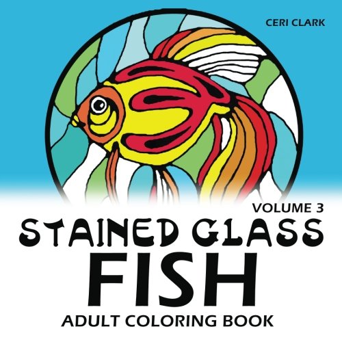 Stained Glass Fish Adult Coloring Book (Fish adult coloring books) (Volume 1)