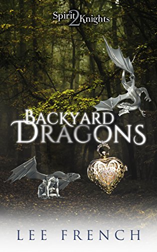 Backyard Dragons (Spirit Knights Book 2)