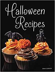 Blank Cookbook Halloween Recipes: 100 page blank Halloween recipe book (Empty Cookbook Gifts)